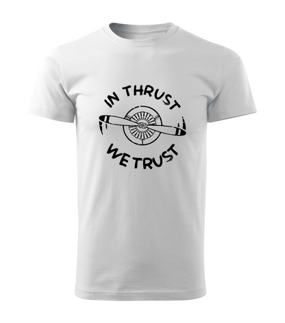 In Thrust We Trust T-shirt